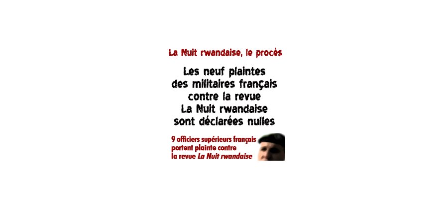 Image:Les neuf plaintes des militaires français contre la revue La Nuit rwandaise sont déclarées nulles